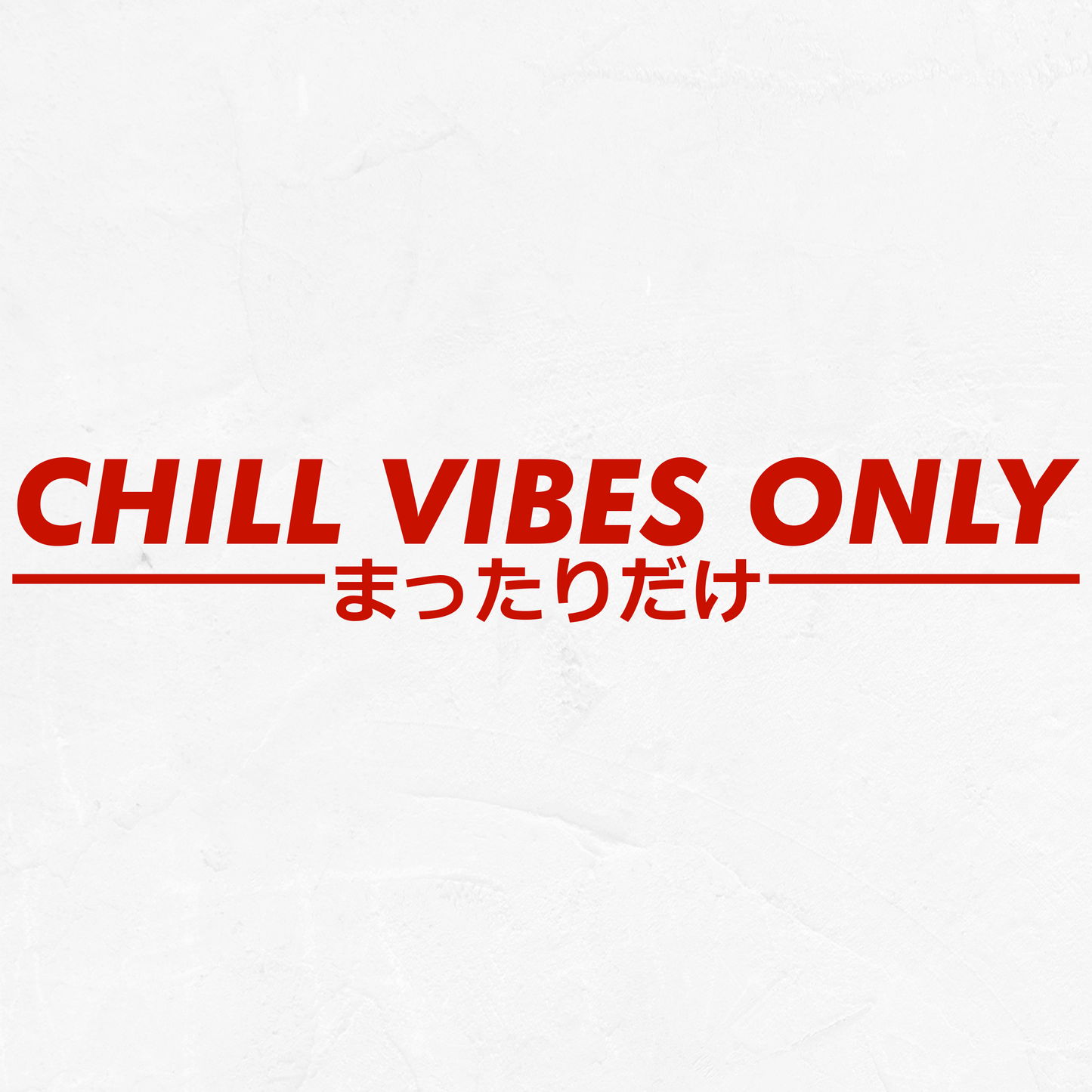 Chill Vibes Only - Vinyl Decal