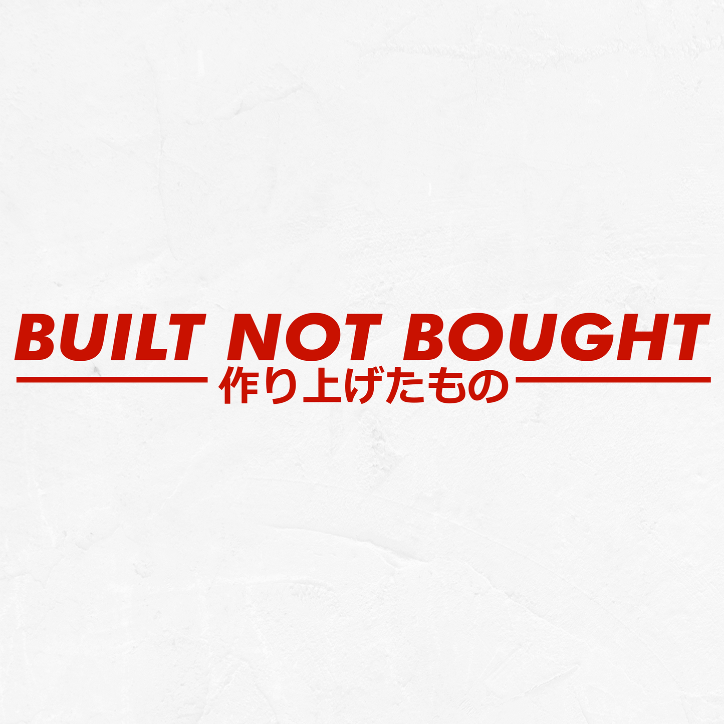 Built Not Bought - Vinyl Decal